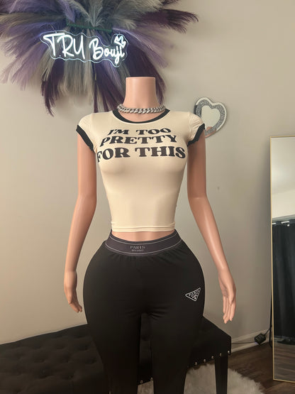 Im Too Pretty For This Tee
